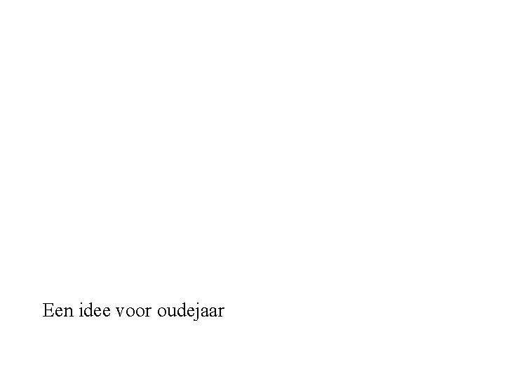 Een idee voor oudejaar 