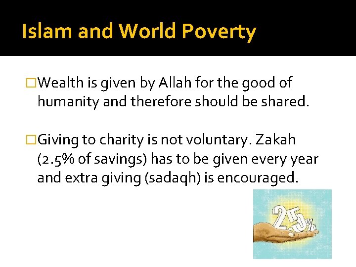 Islam and World Poverty �Wealth is given by Allah for the good of humanity