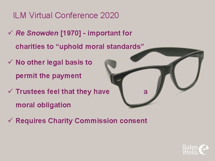 ILM Virtual Conference 2020 ü Re Snowden [1970] - important for charities to “uphold