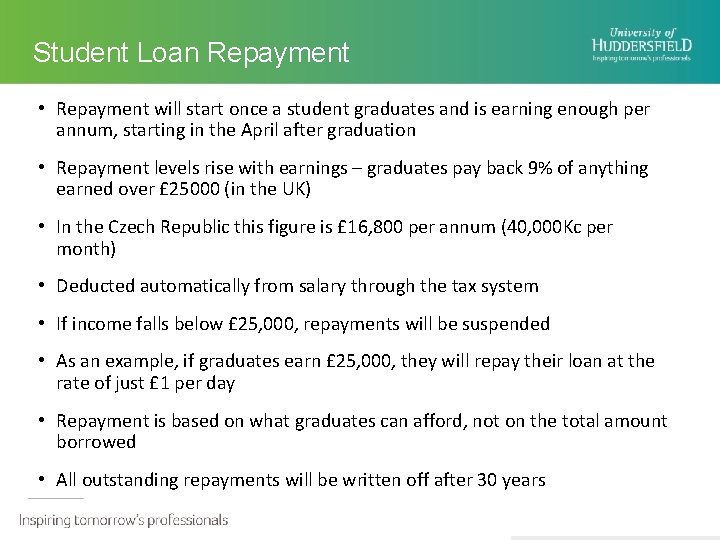 Student Loan Repayment • Repayment will start once a student graduates and is earning