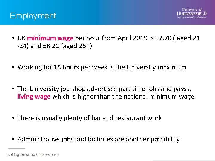 Employment • UK minimum wage per hour from April 2019 is £ 7. 70