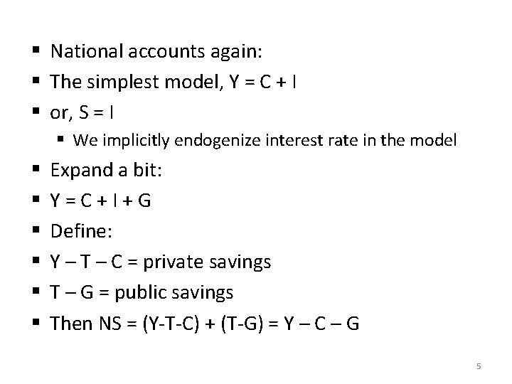 § National accounts again: § The simplest model, Y = C + I §