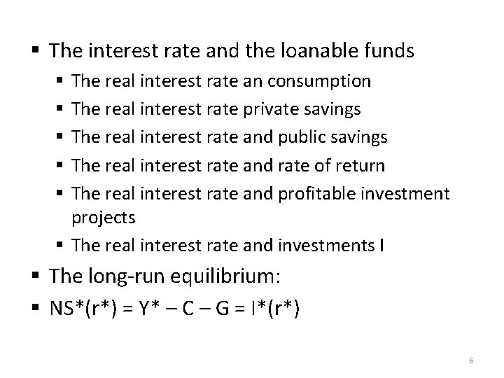 § The interest rate and the loanable funds The real interest rate an consumption