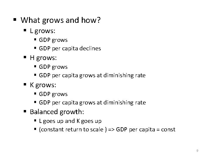 § What grows and how? § L grows: § GDP grows § GDP per
