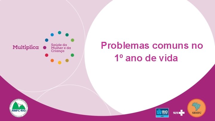 Problemas comuns no 1º ano de vida 