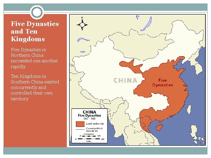 Five Dynasties and Ten Kingdoms Five Dynasties in Northern China succeeded one another rapidly