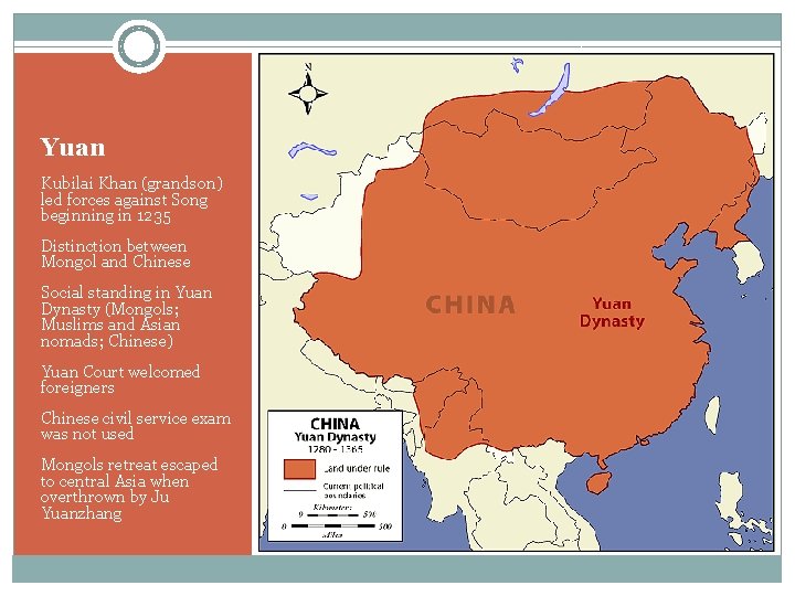 Yuan Kubilai Khan (grandson) led forces against Song beginning in 1235 Distinction between Mongol
