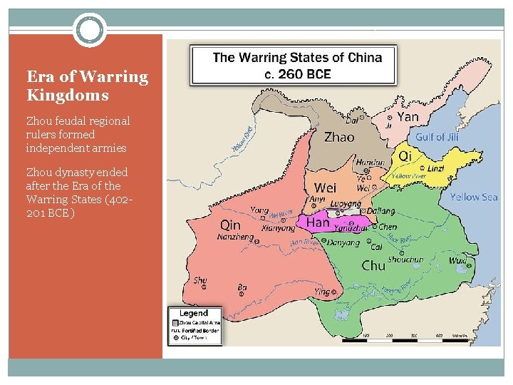 Era of Warring Kingdoms Zhou feudal regional rulers formed independent armies Zhou dynasty ended