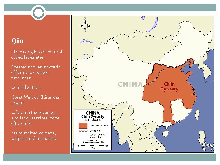 Qin Shi Huangdi took control of feudal estates Created non-aristocratic officials to oversee provinces