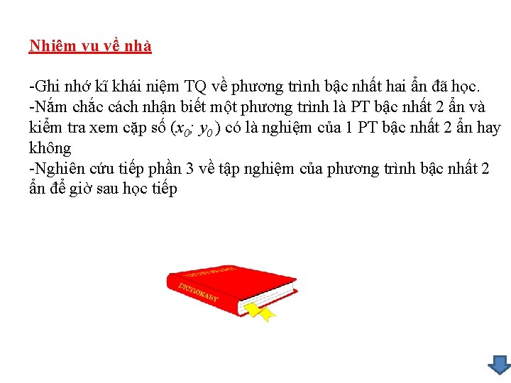 Nhiệm vụ về nhà -Ghi nhớ kĩ khái niệm TQ về phương trình bậc