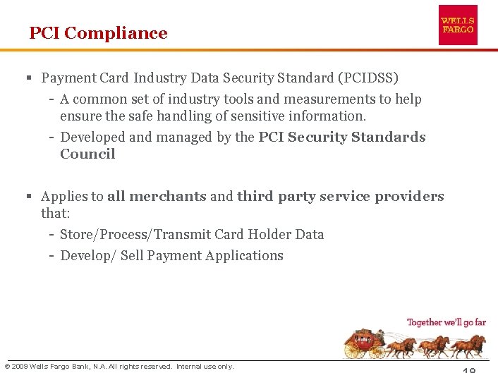 PCI Compliance § Payment Card Industry Data Security Standard (PCIDSS) A common set of