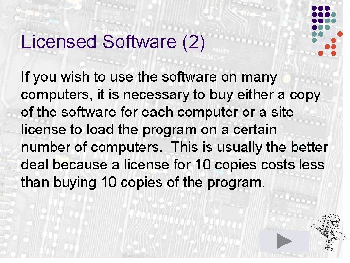 Licensed Software (2) If you wish to use the software on many computers, it