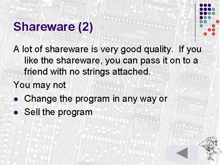 Shareware (2) A lot of shareware is very good quality. If you like the