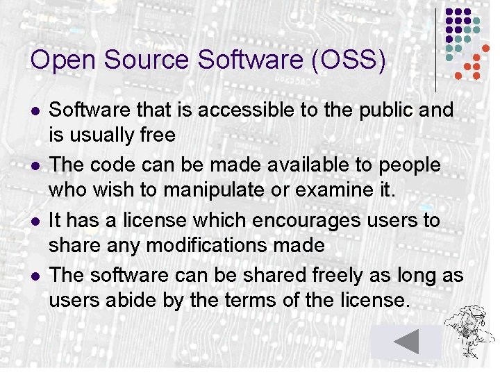 Open Source Software (OSS) l l Software that is accessible to the public and