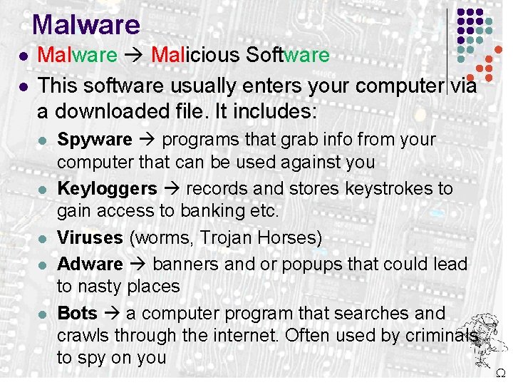 Malware l l Malware Malicious Software This software usually enters your computer via a