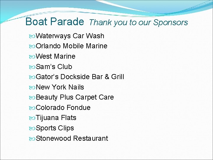 Boat Parade Thank you to our Sponsors Waterways Car Wash Orlando Mobile Marine West