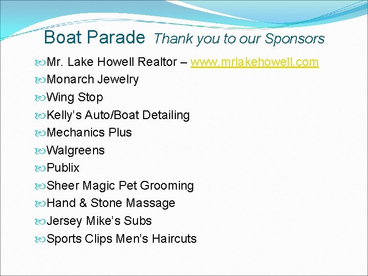 Boat Parade Thank you to our Sponsors Mr. Lake Howell Realtor – www. mrlakehowell.