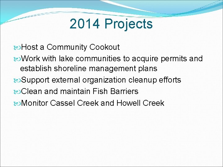 2014 Projects Host a Community Cookout Work with lake communities to acquire permits and