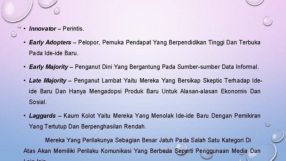  • Innovator – Perintis. • Early Adopters – Pelopor, Pemuka Pendapat Yang Berpendidikan