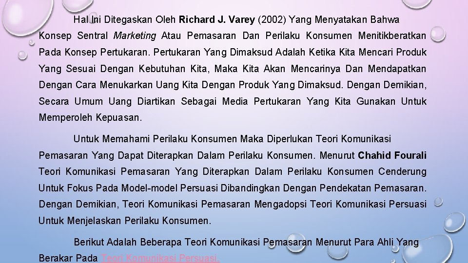 Hal Ini Ditegaskan Oleh Richard J. Varey (2002) Yang Menyatakan Bahwa Konsep Sentral Marketing