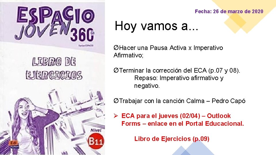 Fecha: 26 de marzo de 2020 Hoy vamos a. . . ØHacer una Pausa