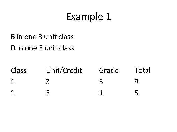 Example 1 B in one 3 unit class D in one 5 unit class