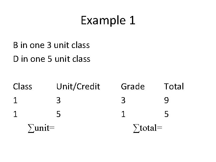 Example 1 B in one 3 unit class D in one 5 unit class