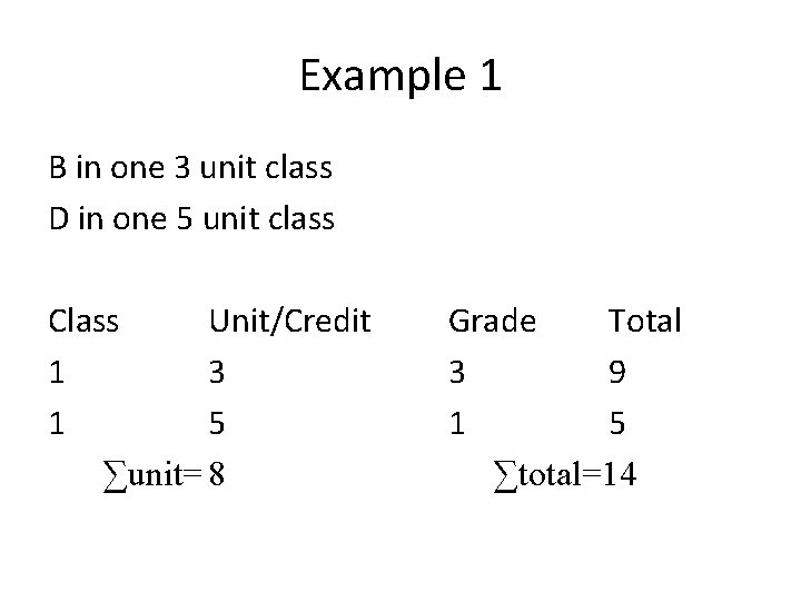 Example 1 B in one 3 unit class D in one 5 unit class