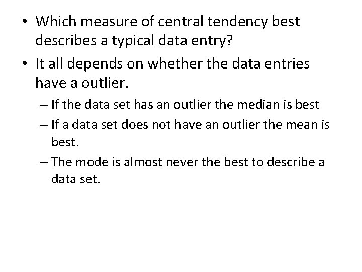  • Which measure of central tendency best describes a typical data entry? •