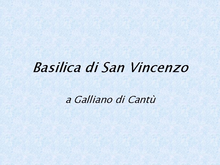 Basilica di San Vincenzo a Galliano di Cantù 