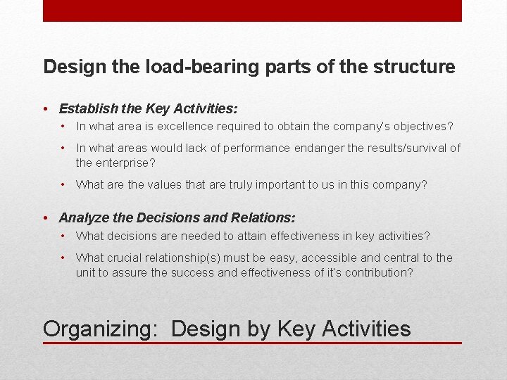 Design the load-bearing parts of the structure • Establish the Key Activities: • In