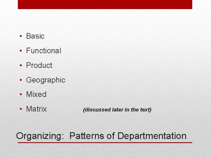  • Basic • Functional • Product • Geographic • Mixed • Matrix (discussed