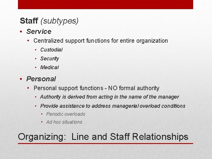 Staff (subtypes) • Service • Centralized support functions for entire organization • Custodial •