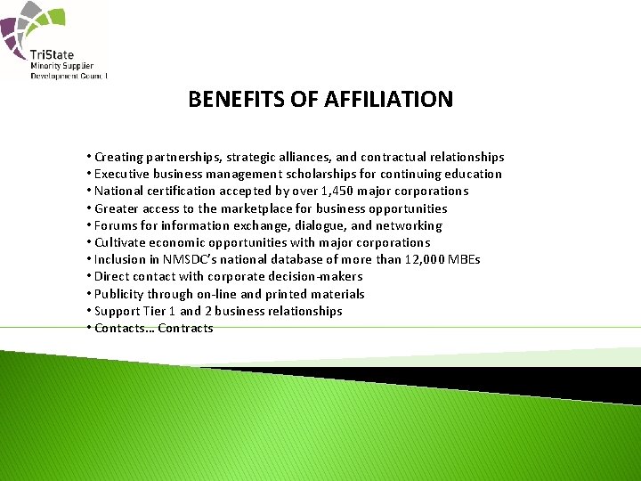 BENEFITS OF AFFILIATION • Creating partnerships, strategic alliances, and contractual relationships • Executive business