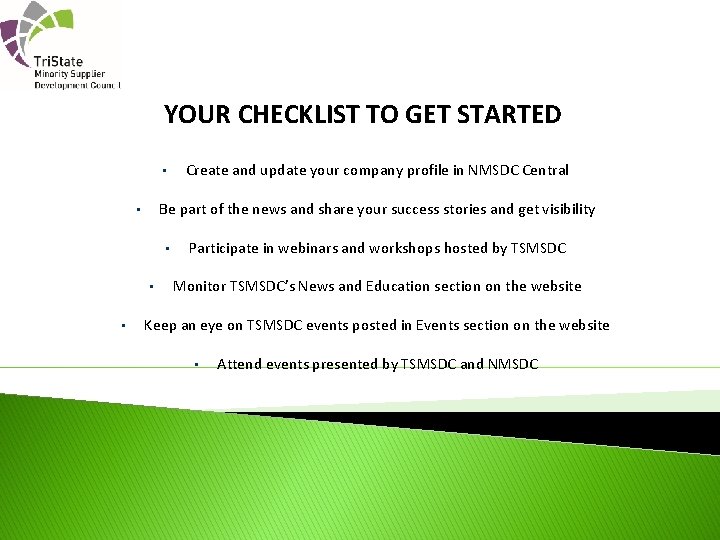 YOUR CHECKLIST TO GET STARTED • Be part of the news and share your