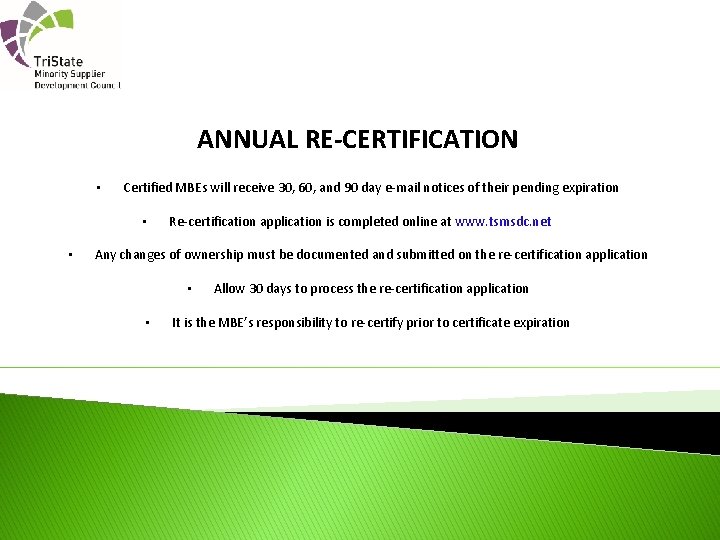 ANNUAL RE-CERTIFICATION • Certified MBEs will receive 30, 60, and 90 day e-mail notices