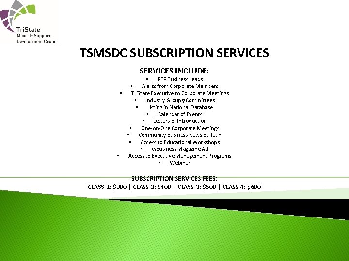 TSMSDC SUBSCRIPTION SERVICES INCLUDE: • RFP Business Leads • Alerts from Corporate Members •