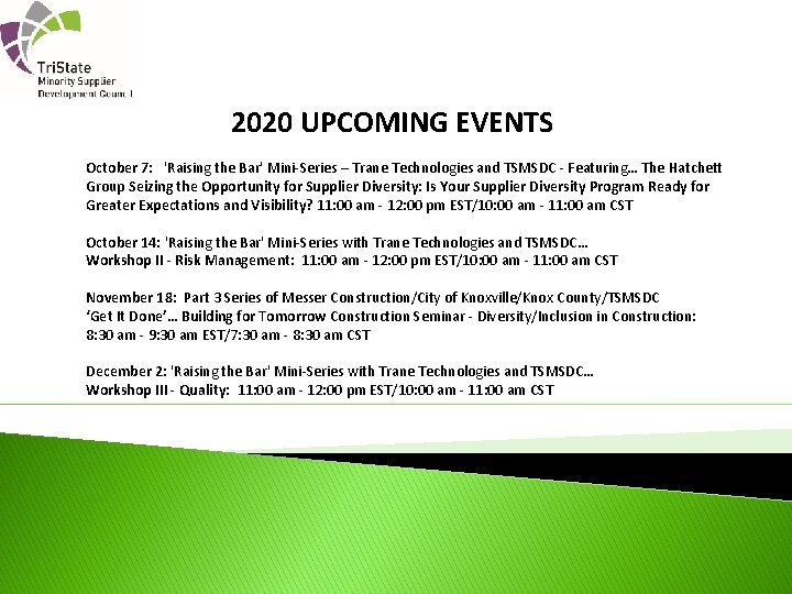 2020 UPCOMING EVENTS October 7: 'Raising the Bar' Mini-Series – Trane Technologies and TSMSDC