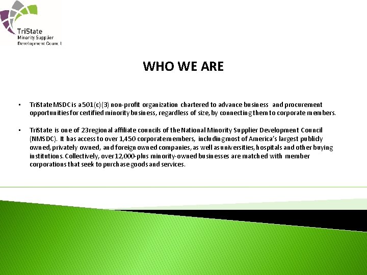 WHO WE ARE • Tri. State MSDC is a 501 (c) (3) non-profit organization