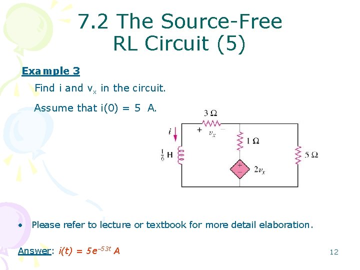 7. 2 The Source-Free RL Circuit (5) Example 3 Find i and vx in