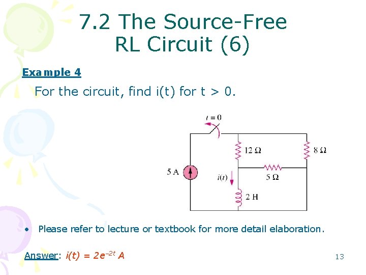 7. 2 The Source-Free RL Circuit (6) Example 4 For the circuit, find i(t)