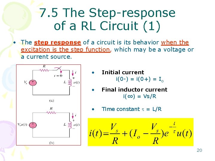 7. 5 The Step-response of a RL Circuit (1) • The step response of