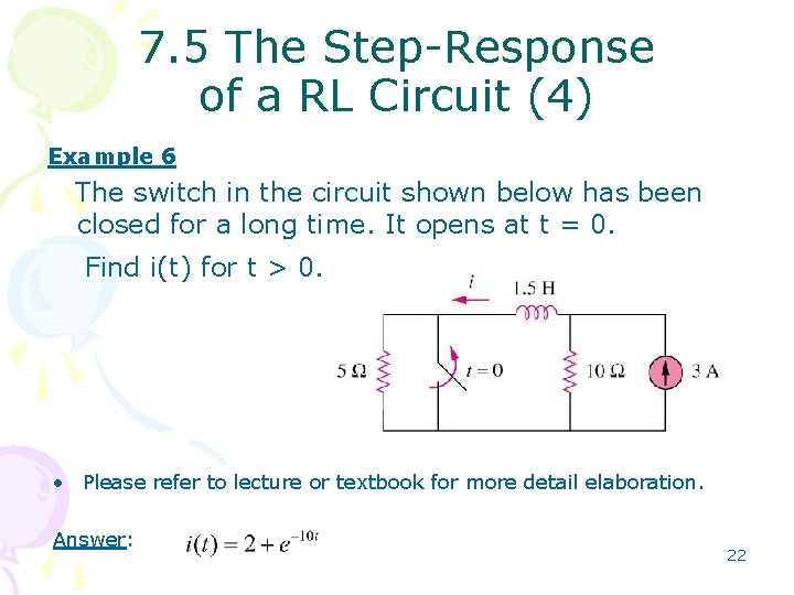 7. 5 The Step-Response of a RL Circuit (4) Example 6 The switch in