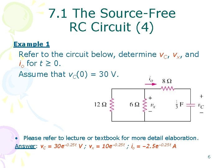 7. 1 The Source-Free RC Circuit (4) Example 1 Refer to the circuit below,