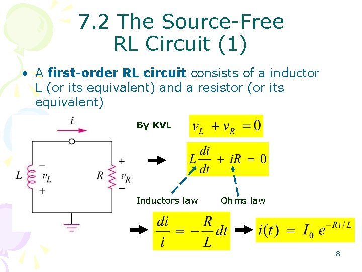 7. 2 The Source-Free RL Circuit (1) • A first-order RL circuit consists of