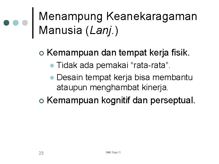 Menampung Keanekaragaman Manusia (Lanj. ) ¢ Kemampuan dan tempat kerja fisik. Tidak ada pemakai