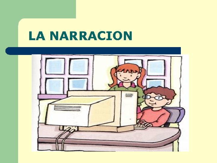 LA NARRACION 