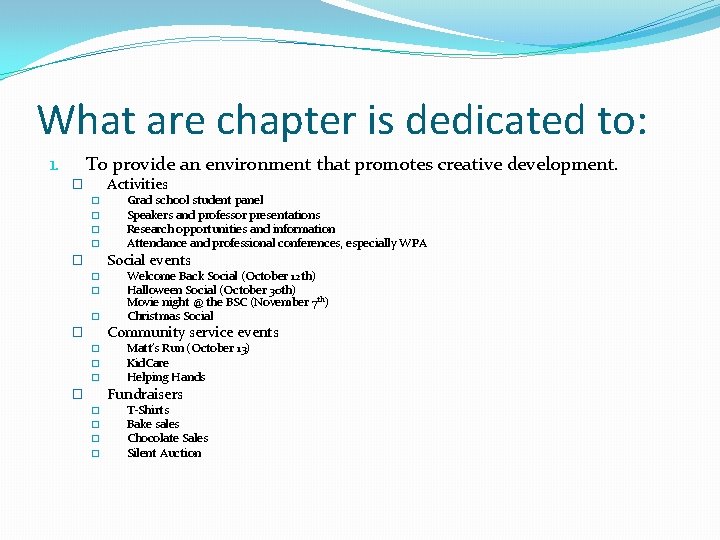 What are chapter is dedicated to: To provide an environment that promotes creative development.