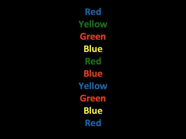 Red Yellow Green Blue Red Blue Yellow Green Blue Red 