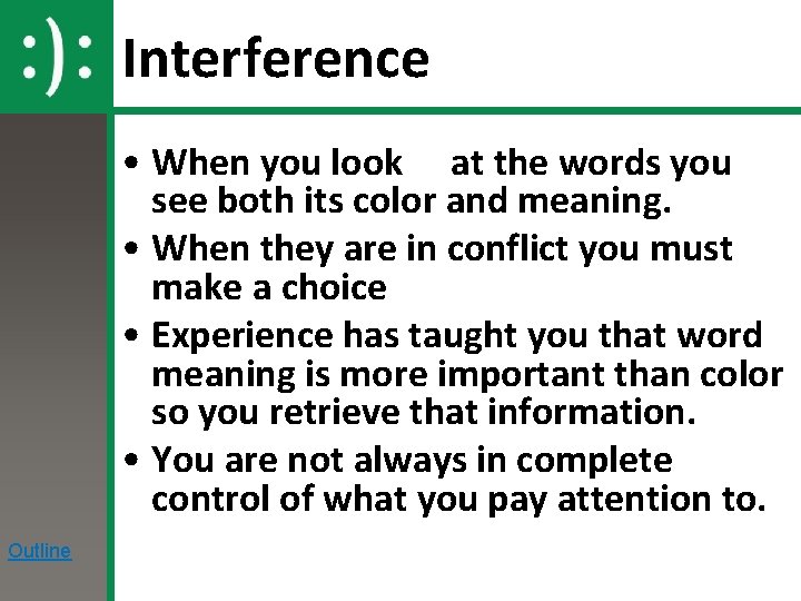 Interference • When you look at the words you see both its color and